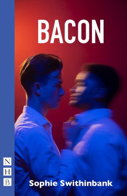 Bacon (NHB Modern Plays) (Swithinbank Sophie)(Paperback / softback)