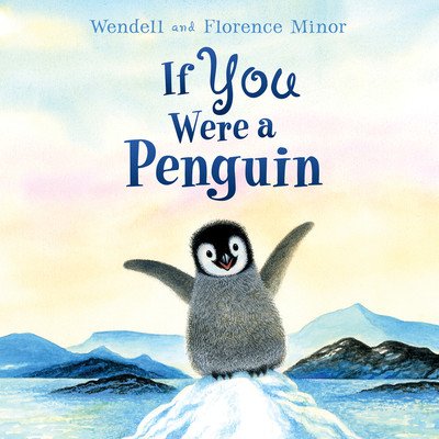If You Were a Penguin Board Book (Minor Florence)(Board Books)