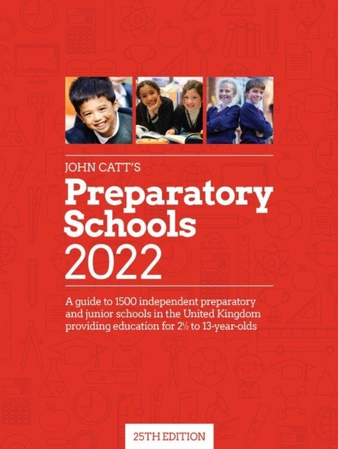 John Catt's Preparatory Schools 2022 - A guide to 1,500 prep and junior schools in the UK(Paperback / softback)