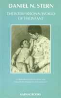 Interpersonal World of the Infant - A View from Psychoanalysis and Developmental Psychology (Stern Daniel N.)(Paperback / softback)