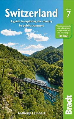 Switzerland: A Guide to Exploring the Country by Public Transport (Lambert Anthony)(Paperback)