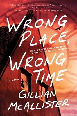 Wrong Place Wrong Time - A Novel (McAllister Gillian)(Paperback)
