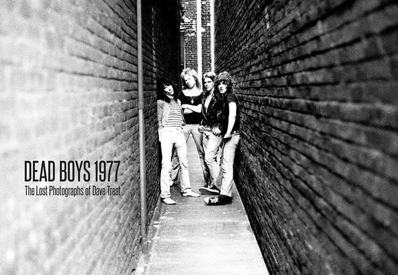 Dead Boys 1977: The Lost Photographs: The Lost Photographs (Treat Dave)(Pevná vazba)