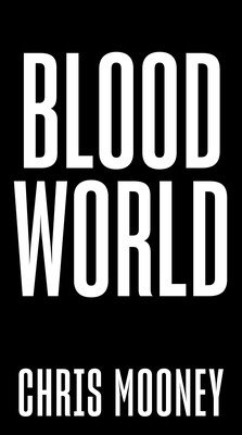 Blood World (Mooney Chris)(Mass Market Paperbound)
