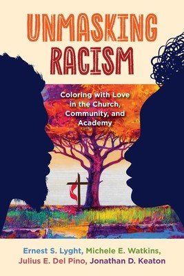 UnMasking Racism (Lyght Ernest S.)(Paperback)