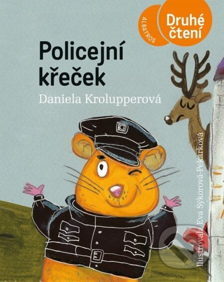 Policejní křeček - Daniela Krolupperová, Eva Sýkorová-Pekárková (ilustrátor)