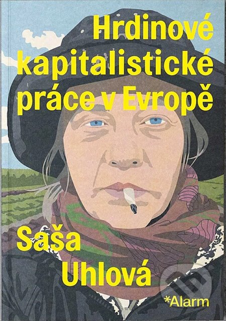 Hrdinové kapitalistické práce v Evropě - Saša Uhlová