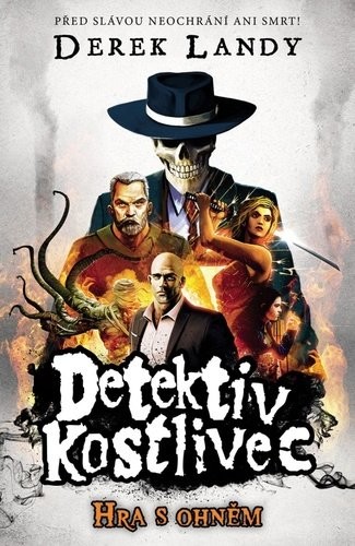 Detektiv Kostlivec 2 - Hra s ohněm - Derek Landy