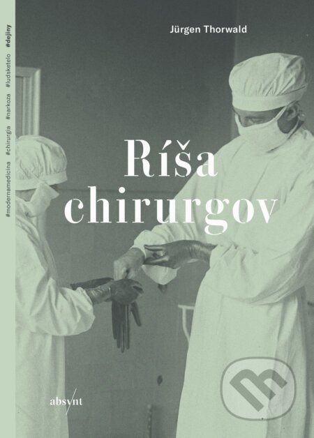 Ríša chirurgov - Jürgen Thorwald