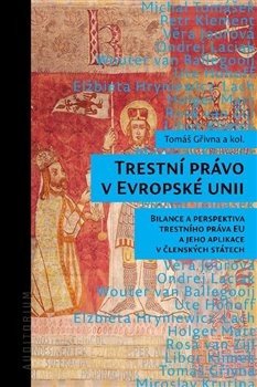 Trestní právo v Evropské unii - Tomáš Gřivna