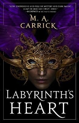 Labyrinth's Heart: Rook and Rose, Book Three - M. A. Carrick