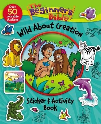 The Beginner's Bible Wild about Creation Sticker and Activity Book (The Beginner's Bible)(Paperback)