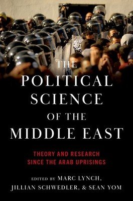 The Political Science of the Middle East: Theory and Research Since the Arab Uprisings (Lynch Marc)(Paperback)