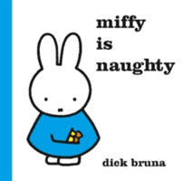 Miffy is Naughty (Bruna Dick)(Pevná vazba)