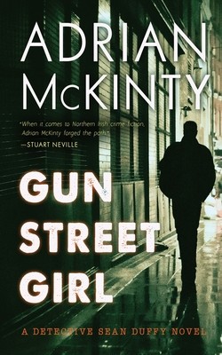 Gun Street Girl: A Detective Sean Duffy Novel (McKinty Adrian)(Paperback)
