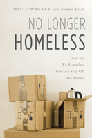 No Longer Homeless: How the Ex-Homeless Get and Stay Off the Streets (Wagner David)(Pevná vazba)