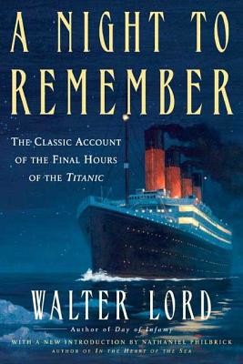 A Night to Remember: The Classic Account of the Final Hours of the Titanic (Lord Walter)(Paperback)