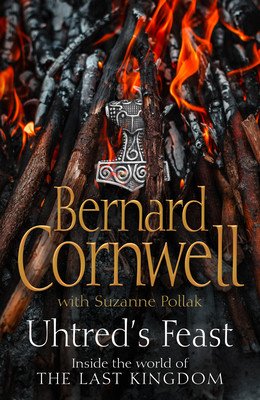 Uhtred's Feast - Inside the World of the Last Kingdom (Cornwell Bernard)(Pevná vazba)