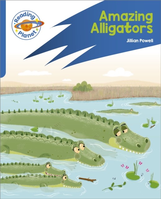 Reading Planet: Rocket Phonics - Target Practice - Amazing Alligators - Blue (Powell Jillian)(Paperback / softback)