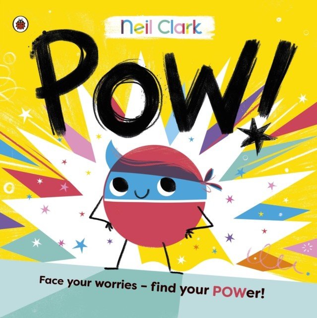 Pow! - The perfect story for children with worries (Clark Neil)(Paperback / softback)