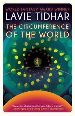 The Circumference of the World (Tidhar Lavie)(Paperback)