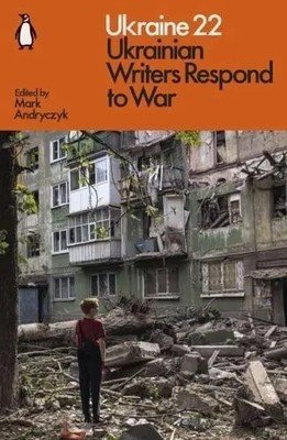 Ukraine 22 - Ukrainian Writers Respond to War(Paperback / softback)