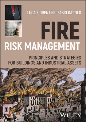 Fire Risk Management: Principles and Strategies for Buildings and Industrial Assets (Fiorentini Luca)(Pevná vazba)