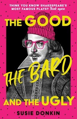 The Good, the Bard and the Ugly (Donkin Susie)(Pevná vazba)