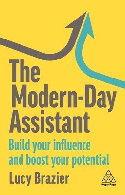 The Modern-Day Assistant: Build Your Influence and Boost Your Potential (Brazier Lucy)(Paperback)