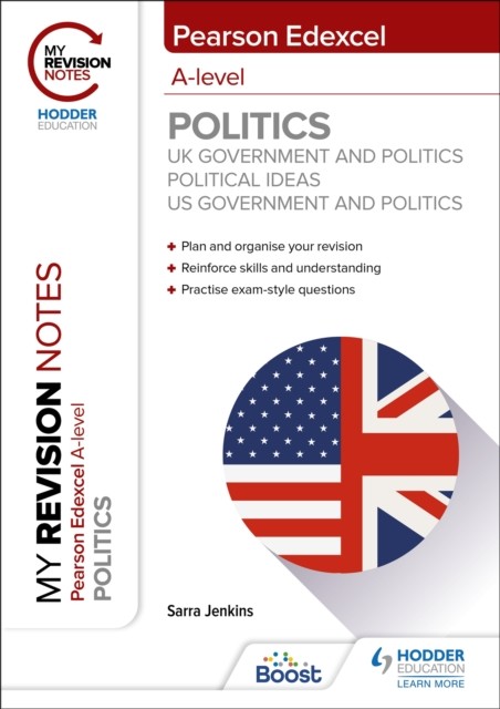 My Revision Notes: Pearson Edexcel A-level Politics: UK Government and Politics, Political Ideas and US Government and Politics (Jenkins Sarra)(Paperback / softback)
