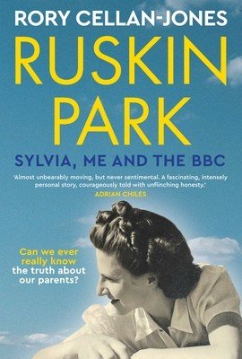 Ruskin Park: Sylvia, Me and the BBC (Cellan-Jones Rory)(Pevná vazba)