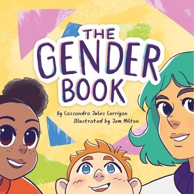 The Gender Book: Girls, Boys, Non-Binary, and Beyond (Corrigan Cassandra Jules)(Pevná vazba)