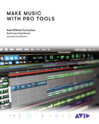 Make Music with Pro Tools: Official Avid Curriculum (Technology Avid)(Paperback)