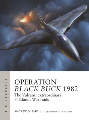 Operation Black Buck 1982: The Vulcans' Extraordinary Falklands War Raids (Bird Andrew D.)(Paperback)