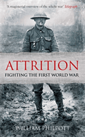 Attrition - Fighting the First World War (Philpott William)(Paperback / softback)