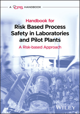 Handbook for Process Safety in Laboratories and Pilot Plants: A Risk-Based Approach (Ccps (Center for Chemical Process Safety)(Pevná vazba)