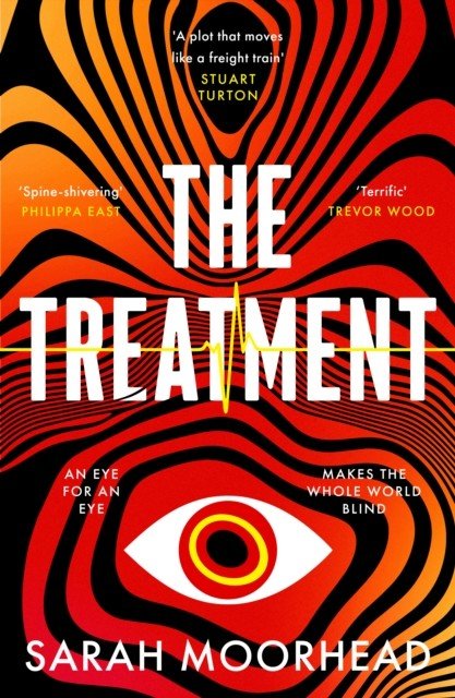 Treatment - A mind-bending gripping speculative crime thriller (Moorhead Sarah)(Paperback / softback)