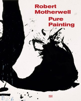 Robert Motherwell: Pure Painting (Motherwell Robert)(Pevná vazba)