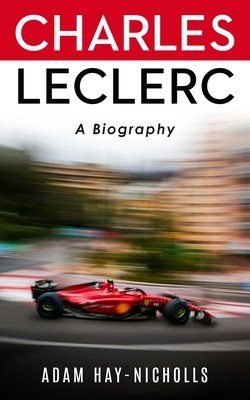 Charles Leclerc: A Biography (Hay-Nicholls Adam)(Paperback)