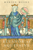 Eleanor of Aquitaine - A Biography (Meade Marion)(Paperback / softback)