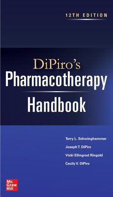 Dipiro's Pharmacotherapy Handbook, 12th Edition (Schwinghammer Terry)(Paperback)