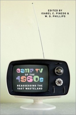Camp TV of the 1960s: Reassessing the Vast Wasteland (Pinedo Isabel)(Paperback)