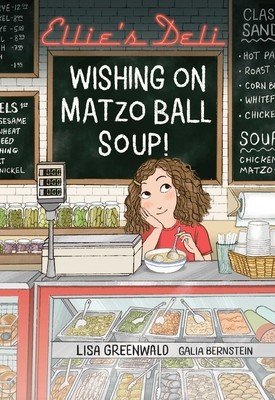 Ellie's Deli: Wishing on Matzo Ball Soup!: Volume 1 (Greenwald Lisa)(Paperback)