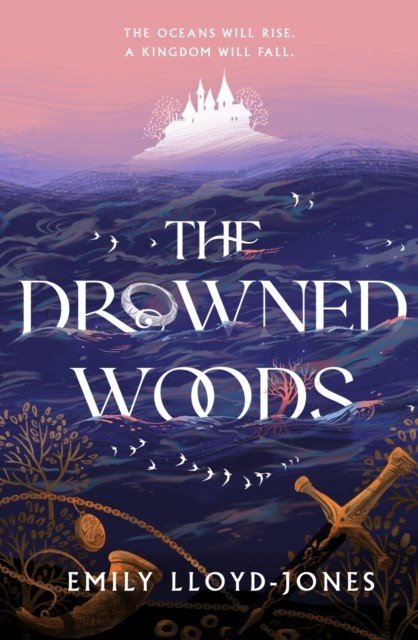 Drowned Woods - The Sunday Times bestselling and darkly gripping YA fantasy heist novel (Lloyd-Jones Emily)(Paperback / softback)