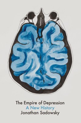 The Empire of Depression: A New History (Sadowsky Jonathan)(Paperback)
