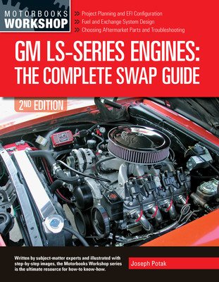 GM Ls-Series Engines: The Complete Swap Guide, 2nd Edition (Potak Joseph)(Paperback)