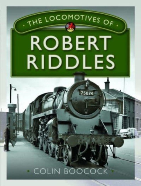 The Locomotives of Robert Riddles (Boocock Colin)(Pevná vazba)