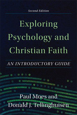 Exploring Psychology and Christian Faith: An Introductory Guide (Moes Paul)(Paperback)