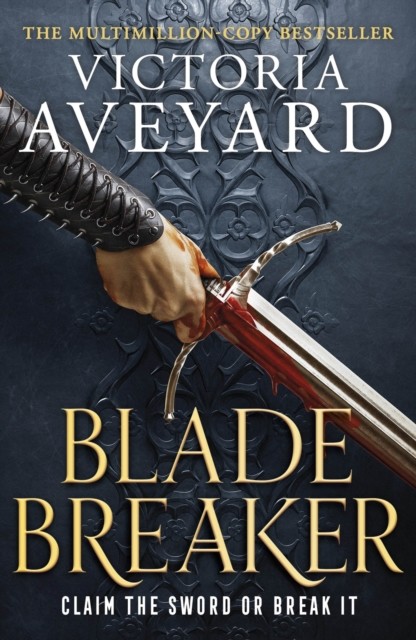 Blade Breaker - The brand new fantasy masterpiece from the Sunday Times bestselling author of RED QUEEN (Aveyard Victoria)(Paperback / softback)