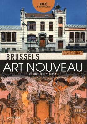 Brussels Art Nouveau: Walks in the Center (Nouveau Brussels Art)(Paperback)